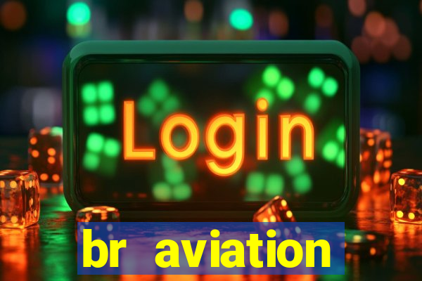 br aviation trabalhe conosco